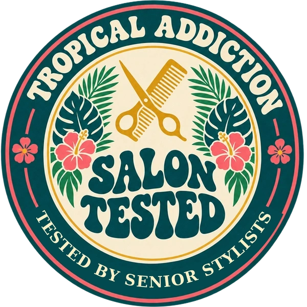 Tropical Addiction Salon Tested. Tested by Senior Stylists.